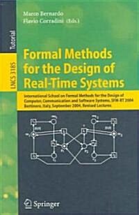 Formal Methods for the Design of Real-Time Systems: International School on Formal Methods for the Design of Computer, Communication, and Software Sys (Paperback, 2004)