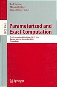 Parameterized and Exact Computation: First International Workshop, IWPEC 2004, Bergen, Norway, September 14-17, 2004, Proceedings (Paperback)