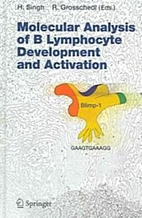 Molecular Analysis of B Lymphocyte Development and Activation (Hardcover)