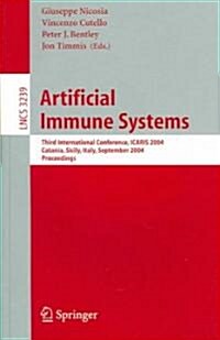 Artificial Immune Systems: Third International Conference, Icaris 2004, Catania, Sicily, Italy, September 13-16, 2004, Proceedings (Paperback, 2004)