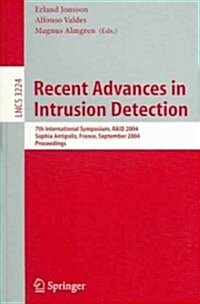 Recent Advances in Intrusion Detection: 7th International Symposium, Raid 2004, Sophia Antipolis, France, September 15-17, 2004, Proceedings (Paperback, 2004)