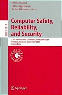 Computer Safety, Reliability, and Security: 23rd International Conference, Safecomp 2004, Potsdam, Germany, September 21-24,2004, Proceedings (Paperback, 2004)