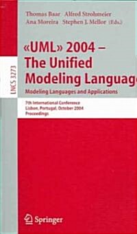 UML 2004 - The Unified Modeling Language: Modeling Languages and Applications. 7th International Conference, Lisbon, Portugal, October 11-15, 2004. Pr (Paperback, 2004)