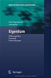 Eigentum: Ordnungsidee, Zustand, Entwicklungen (Hardcover, 2005)