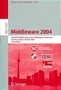 Middleware 2004: ACM/Ifip/Usenix International Middleware Conference, Toronto, Canada, October 18-20, 2004, Proceedings (Paperback, 2004)