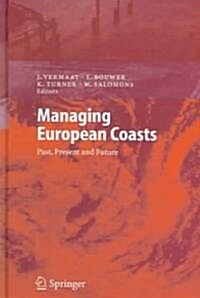 Managing European Coasts: Past, Present and Future (Hardcover, 2005)