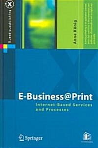 E-Business@print: Internet-Based Services and Processes (Hardcover, 2005)