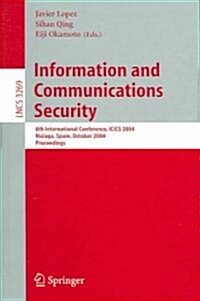 Information and Communications Security: 6th International Conference, Icics 2004, Malaga, Spain, October 27-29, 2004. Proceedings (Paperback, 2004)