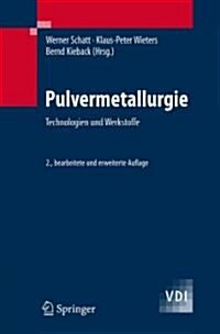 Pulvermetallurgie: Technologien Und Werkstoffe (Hardcover, 2)