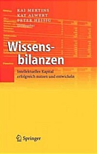 Wissensbilanzen: Intellektuelles Kapital Erfolgreich Nutzen Und Entwickeln (Hardcover, 2005)