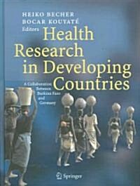 Health Research in Developing Countries: A Collaboration Between Burkina Faso and Germany (Hardcover)