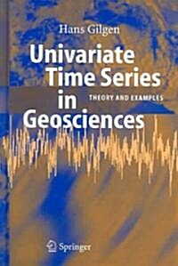 Univariate Time Series in Geosciences: Theory and Examples (Hardcover, 2006)