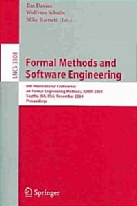 Formal Methods and Software Engineering: 6th International Conference on Formal Engineering Methods, ICFEM 2004, Seattle, Wa, USA, November 8-12, 2004 (Paperback, 2004)