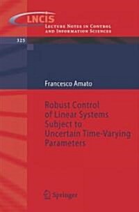 Robust Control of Linear Systems Subject to Uncertain Time-Varying Parameters (Paperback, 2006)