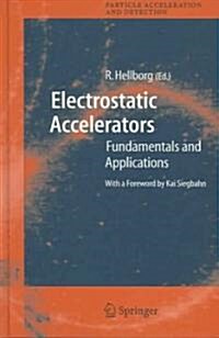 Electrostatic Accelerators: Fundamentals and Applications (Hardcover)