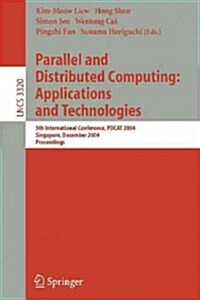 Parallel and Distributed Computing: Applications and Technologies: 5th International Conference, Pdcat 2004, Singapore, December 8-10, 2004, Proceedin (Paperback, 2005)