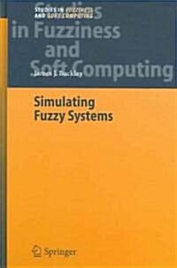 Simulating Fuzzy Systems (Hardcover, 2005)