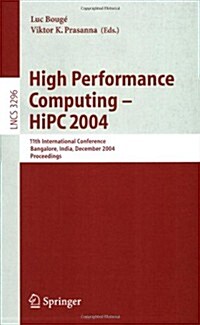 High Performance Computing - HiPC 2004: 11th International Conference, Bangalore, India, December 19-22, 2004, Proceedings (Paperback)