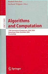 Algorithms and Computation: 15th International Symposium, Isaac 2004, Hong Kong, China, December 20-22, 2004, Proceedings (Paperback, 2005)