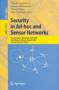 Security in Ad-Hoc and Sensor Networks: First European Workshop, Esas 2004, Heidelberg, Germany, August 6, 2004, Revised Selected Papers (Paperback, 2005)