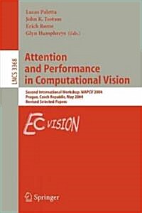 Attention and Performance in Computational Vision: Second International Workshop, Wapcv 2004, Prague, Czech Republic, May 15, 2004, Revised Selected P (Paperback, 2005)