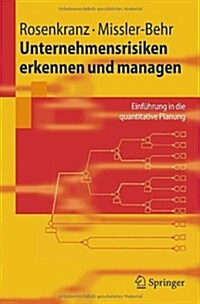 Unternehmensrisiken Erkennen Und Managen: Einf?rung in Die Quantitative Planung (Paperback, 2005)