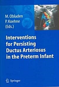 Interventions For Persisting Ductus Arteriosus In The Preterm Infant (Paperback)