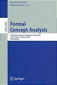 Formal Concept Analysis: Third International Conference, Icfca 2005, Lens, France, February 14-18, 2005, Proceedings (Paperback, 2005)