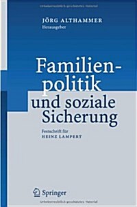 Familienpolitik Und Soziale Sicherung: Festschrift F? Heinz Lampert (Hardcover, 2005)