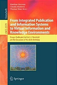 From Integrated Publication and Information Systems to Information and Knowledge Environments: Essays Dedicated to Erich J. Neuhold on the Occasion of (Paperback, 2005)