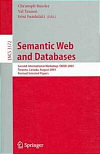 Semantic Web and Databases: Second International Workshop, Swdb 2004, Toronto, Canada, August 29-30, 2004, Revised Selected Papers (Paperback, 2005)