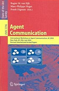 Agent Communication: International Workshop on Agent Communication, AC 2004, New York, NY, July 19, 2004 (Paperback, 2005)
