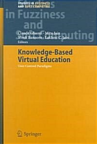 Knowledge-Based Virtual Education: User-Centred Paradigms (Hardcover, 2005)
