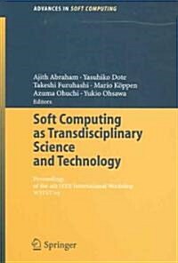 Soft Computing as Transdisciplinary Science and Technology: Proceedings of the Fourth IEEE International Workshop Wstst?5 (Paperback, 2005)