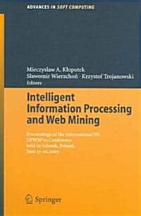 Intelligent Information Processing and Web Mining: Proceedings of the International Iis: Iipwm?5 Conference Held in Gdansk, Poland, June 13-16, 2005 (Paperback, 2005)