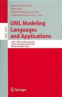 UML Modeling Languages and Applications:  2004 Satellite Activities Lisbon, Portugal, October 11-15, 2004, Revised Selected Papers (Paperback, 2005)