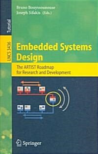 Embedded Systems Design: The Artist Roadmap for Research and Development (Paperback, 2005)