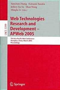 Web Technologies Research and Development - Apweb 2005: 7th Asia-Pacific Web Conference, Shanghai, China, March 29 - April 1, 2005, Proceedings (Paperback, 2005)