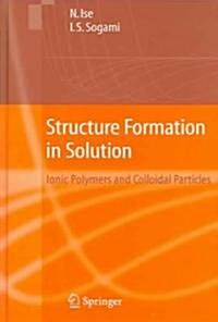 Structure Formation in Solution: Ionic Polymers and Colloidal Particles (Hardcover, 2005)