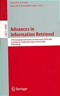 Advances in Information Retrieval: 27th European Conference on IR Research, Ecir 2005, Santiago de Compostela, Spain, March 21-23, 2005, Proceedings (Paperback, 2005)