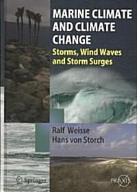 Marine Climate and Climate Change: Storms, Wind Waves and Storm Surges (Hardcover)