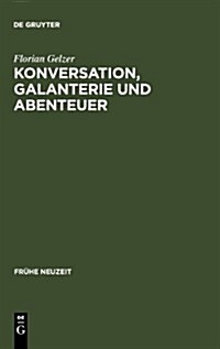 Konversation, Galanterie und Abenteuer (Hardcover, Reprint. Reprin)