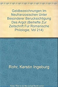 Geldbezeichnungen Im Neufranz?ischen Unter Besonderer Ber?ksichtigung Des Argot (Hardcover, Reprint 2017)