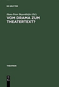 Vom Drama Zum Theatertext?: Zur Situation Der Dramatik in L?dern Mitteleuropas (Hardcover)