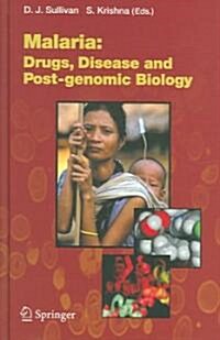 Malaria: Drugs, Disease and Post-Genomic Biology (Hardcover, 2005)