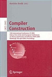 Compiler Construction: 14th International Conference, CC 2005, Held as Part of the Joint European Conferences on Theory and Practice of Softw (Paperback, 2005)