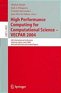 High Performance Computing for Computational Science-- Vecpar 2004: 6th International Conference, Valencia, Spain, June 28-30, 2004, Revised Selected (Paperback)