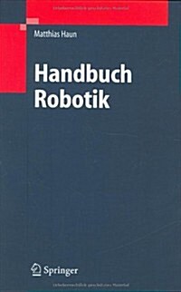 Handbuch Robotik: Programmieren Und Einsatz Intelligenter Roboter (Hardcover, 2007)
