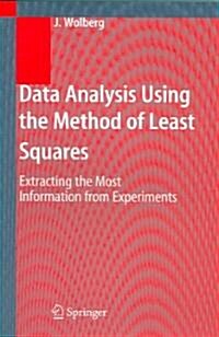 Data Analysis Using the Method of Least Squares: Extracting the Most Information from Experiments (Paperback)