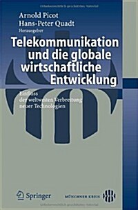 Telekommunikation Und Die Globale Wirtschaftliche Entwicklung: Einfluss Der Weltweiten Verbreitung Neuer Technologien (Paperback, 2005)